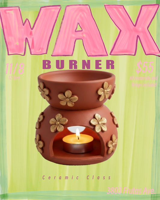 Wax burner Nov. 8th