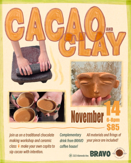 Cacao & Clay @ BRAVO Coffee. Nov. 14th